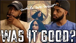 KEHLANI quotWHILE WE WAITquot ALBUM  REVIEW AND REACTION  MALLORYBROS 4K [upl. by Kealey]