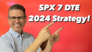 SPX 7 DTE 2024 Strategy [upl. by Einberger955]