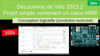 Vitis 20232 Leçon 2 correction  Architecture logicielle dun projet simple avec coeur ARM [upl. by Fancie]