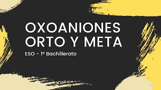 OXOANIONES Orto y Meta  paso a paso  Formulación INORGÁNICA  ESOBachillerato [upl. by Lamok]