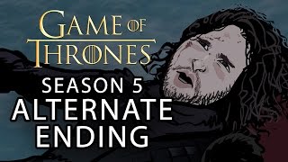 Game of Thrones Season 5 ALTERNATE Ending [upl. by Atsejam165]