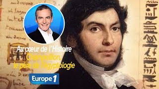 Au cœur de lhistoire Champollion le père de légyptologie Franck Ferrand [upl. by Adallard]