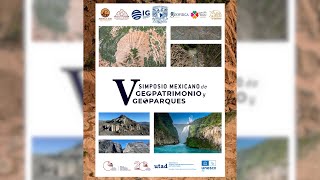 V Simposio Mexicano de Geopatrimonio y Geoparques  Desafíos y Oportunidades en G M de la UNESCO [upl. by Chelsey452]