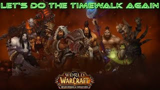 Lets Do the Timewalk Agaiiiiin  World of Warcraft Wow  live gameplay [upl. by Aliakam857]