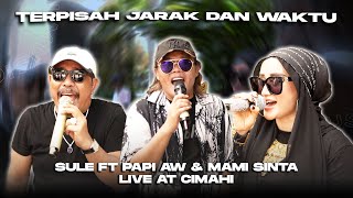 TERPISAH JARAK DAN WAKTU  SULE FT PAPI AW amp MAMI SHINTA [upl. by Hanleigh]