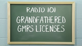 What is a Grandfathered GMRS License  Radio 101 [upl. by Atiker170]