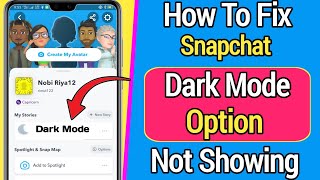 How To Fix Snapchat Dark Mode Option Not Showing Update 2022Fix Snapchat Dark Mode Option Missing [upl. by Anauj]