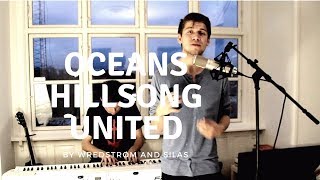 Oceans Hillsong United Cover  Wredstrøm amp Silas Rosenskjold [upl. by Esereht]