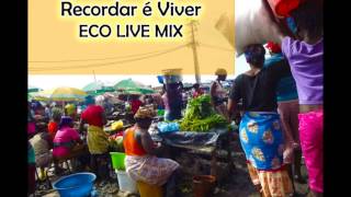 Recordar é Viver  Eco Live Mix com Dj Ecozinho [upl. by Akira]