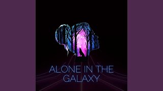 Alone In The Galaxy [upl. by Meekyh396]