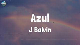 J Balvin  Azul Lyrics [upl. by Katlin22]