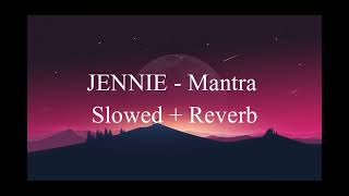 JENNIE  Mantra Slowed  Reverb [upl. by Nageem]