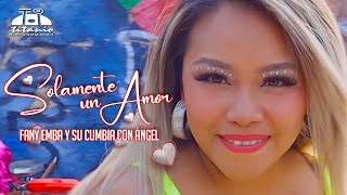 Fany Emba y Su Cumbia Con Ángel quotSolamente Un Amorquot Official Video [upl. by Ivor]