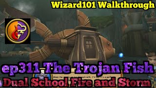 Wizard101 Walkthrough Dual School Fire and Storm ep311 The Trojan Fish [upl. by Loralyn515]