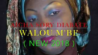 AICHA SORY DIABATÉ  Walou MBê  🇬🇳Official Music 2018  By Dj IKK [upl. by Htnicayh625]