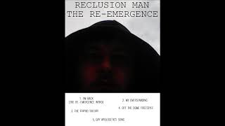 RECLUSION MAN THE RE EMERGENCE [upl. by Ridley]