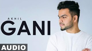 Gani Full Audio  Akhil Feat Manni Sandhu  Latest Punjabi Songs 2019  Speed Records [upl. by Eeslehc886]