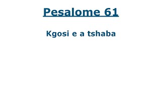 Baebele ya Setswana  Pesaleme 61 tswanatalk [upl. by Adnala721]