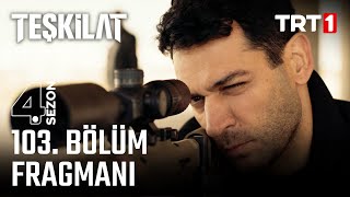 Teşkilat 103 Bölüm Fragmanı trt1 [upl. by Akcirehs565]