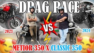 Royal Enfield Classic 350 2024 Model Vs Meteor 350 2023 Model  dragrace bikerace [upl. by Alaik556]