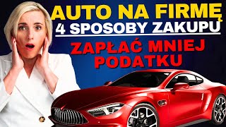 Leasing samochodu Jak korzystnie kupić auto na firmę Sposoby na niższy podatek PIT CIT VAT 2024 [upl. by Enogitna]