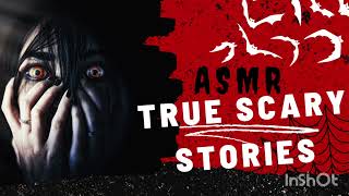 ASMR whispered True scary stories rletsnotmeet [upl. by Acissey]