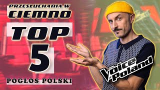 Mój TOP 5  PRZESŁUCHANIA W CIEMNO  The Voice of Poland 15  POGŁOS POLSKI 20 thevoiceofpoland [upl. by Rawdin]