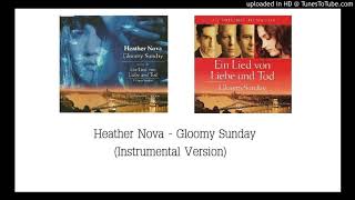 Heather Nova  Gloomy Sunday Instrumental Version [upl. by Blanding]