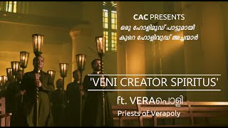 VENI CREATOR SPIRITUS  ft VERAPOLY PRIESTS [upl. by Noslen]