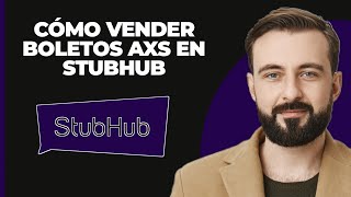 Cómo vender entradas AXS en StubHub [upl. by Aiksa]