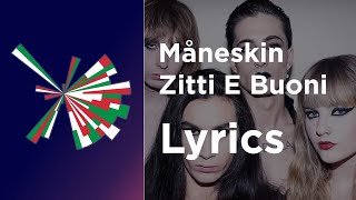 Måneskin  Zitti E Buoni Lyrics with English translation Italy Eurovision 2021 [upl. by Filippo]