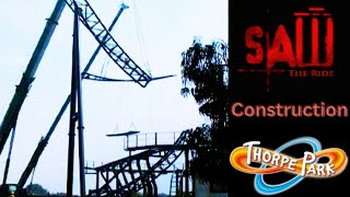 Saw The Ride CONSTRUCTION at Thorpe Park [upl. by Eceryt]