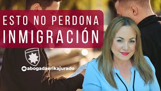 ¿QUE ES LO QUE NO PERDONA INMIGRACIÓN Abogada de inmigración Erika Jurado [upl. by Attiuqram]