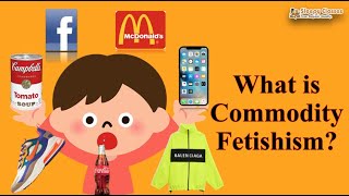 What is Marxist idea of Commodity Fetishism [upl. by Elocel]