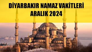 Diyarbakır Namaz Vakitleri  ARALIK 2024 [upl. by Diane]