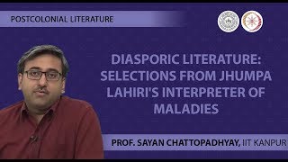 Lecture 16 Diasporic Literature Selections from Jhumpa Lahiris Interpreter of Maladies [upl. by Anhaj993]