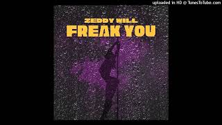 Zeddy Will  Freak You feat DJ Smallz 732 Official Audio [upl. by Drhacir]