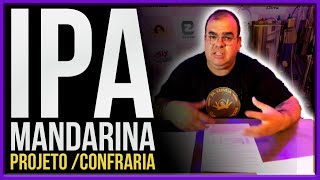 Dr Cerveja  Ep 159  IPA MANDARIA  Projeto  Confraria [upl. by Edi]