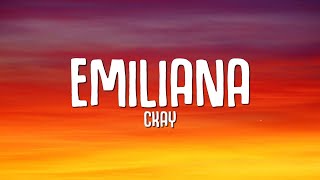 CKay  Emiliana Lyrics [upl. by Yriek510]