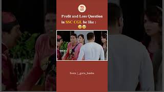 Profit and Loss Question in SSC CGL be like 😄😄  SSC Memes  Students Life [upl. by Aifos162]