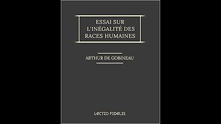 ESSAI SUR LINEGALITE DES RACES HUMAINES de A DE GOBINEAU [upl. by Bellanca20]