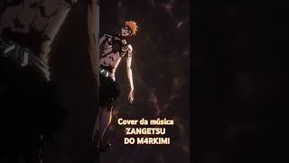 COVER Refrão da música do Ichigo do M4rkim [upl. by Aviva333]