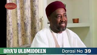 Prof Makari Darasi Na 39 daga Ihyau Ulumid deen [upl. by Aivatnuhs880]