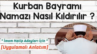 Kurban Bayram Namazı Nasıl Kıldırılır  Uygulamalı Anlatım [upl. by Woodie321]