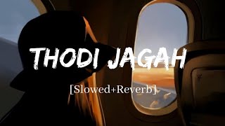 Thodi Jagah  Arijit Singh Marjaavaan Song  Slowed and Reverb Lofi Mix [upl. by Nanerb]