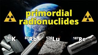 primordial radionuclides  Nuclear Chemistry [upl. by Aicram]