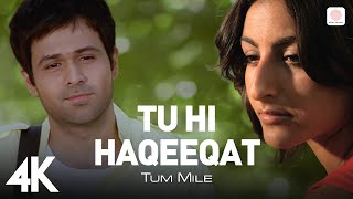 Tu Hi Haqeeqat  Official 4K VideoTum MileEmraan HashmiSoha Ali KhanPritamJaved AliShadab 💖 [upl. by Crary]