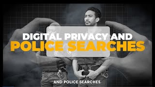 Digital Privacy And Police Searches Know Your Rights  Lawishhh [upl. by Donica]