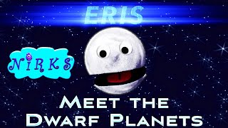 Eris  Meet the Dwarf Planets Ep5  Dwarf Planet Eris  Outer Space  Astronomy Song  The Nirks [upl. by Joappa626]