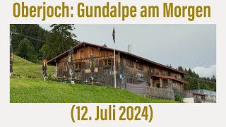 Oberjoch Gundalpe am Morgen 12 Juli 2024 [upl. by Barnard]